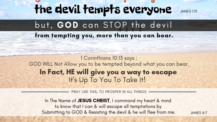GOD Can Stop the devil From Tempting You, More Than You Can Bear